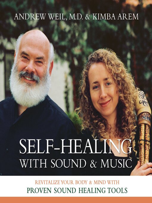 Title details for Self-Healing with Sound and Music by Andrew Weil, MD - Wait list